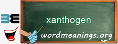 WordMeaning blackboard for xanthogen